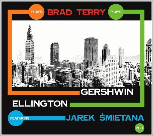 Brad Terry Śmietana plays Gershwin Ellington 2CD