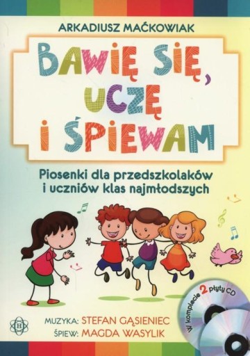 Bawię się, uczę i śpiewam + 2 CD Piosenki dla prze