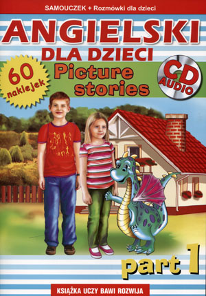 Angielski dla dzieci. Picture stories. Part 1