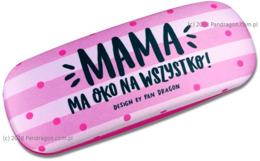 ETUI NA OKULARY MAMA MA OKO NA WSZYSTKO GDAŃSK