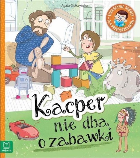 Kacper Nie Dba O Zabawki Edukacyjne Baśnie Dla Pr